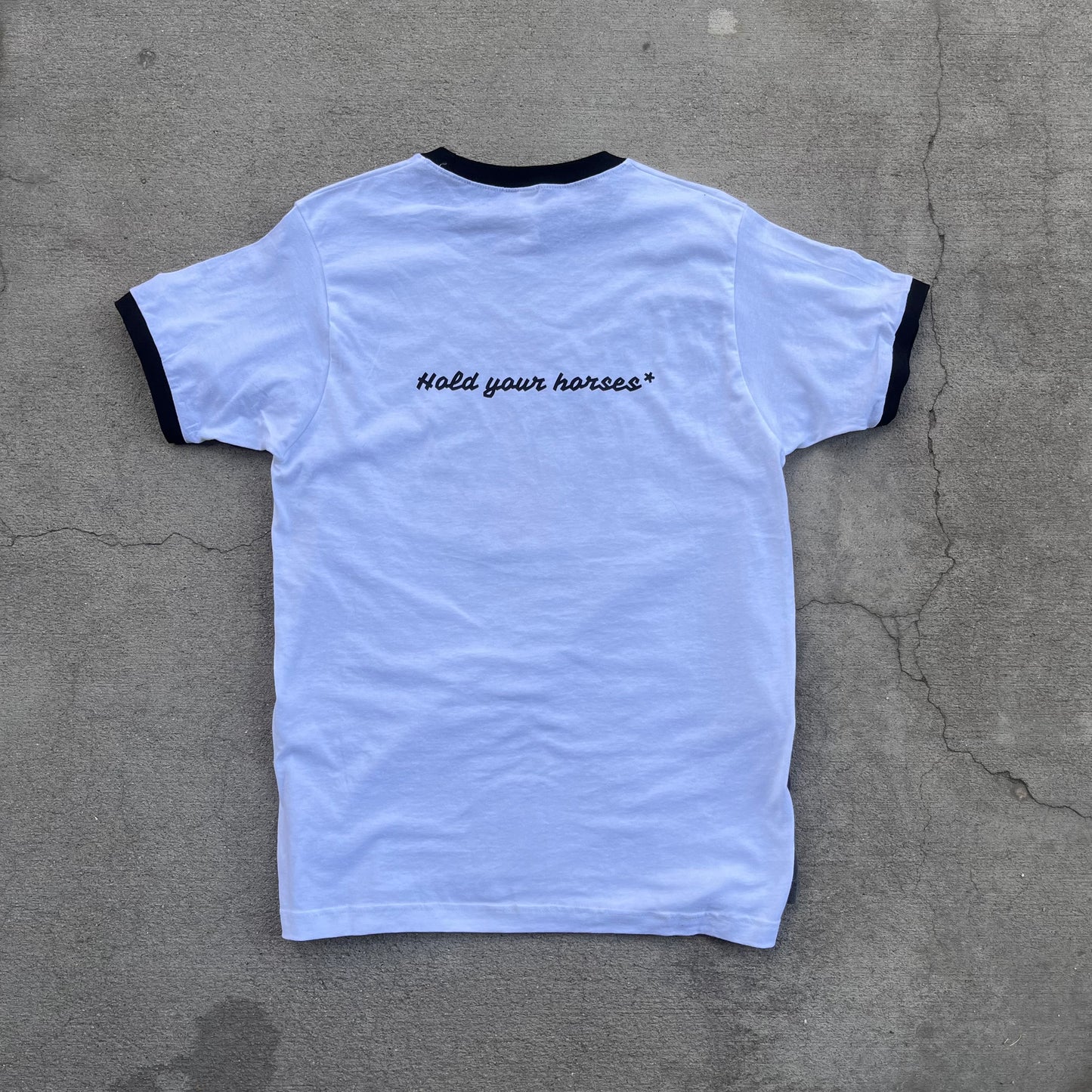 "HOLD YOUR HORSES" RINGER TEE